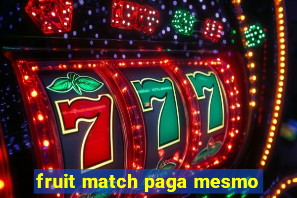 fruit match paga mesmo